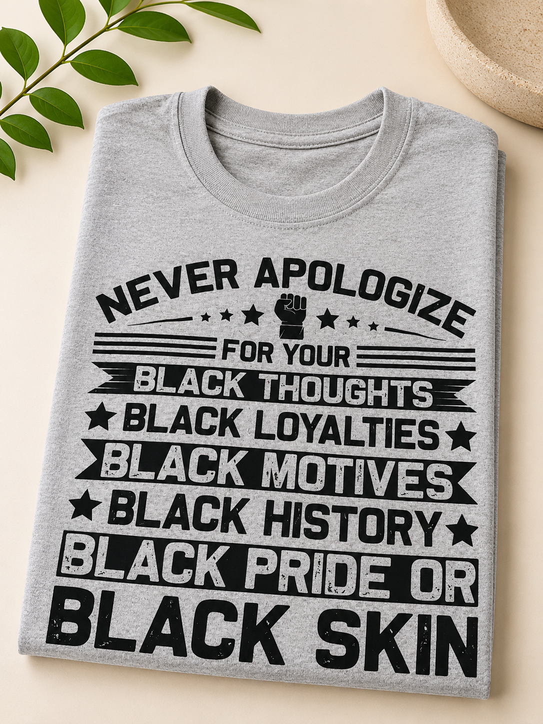 Never Apologize T-Shirt