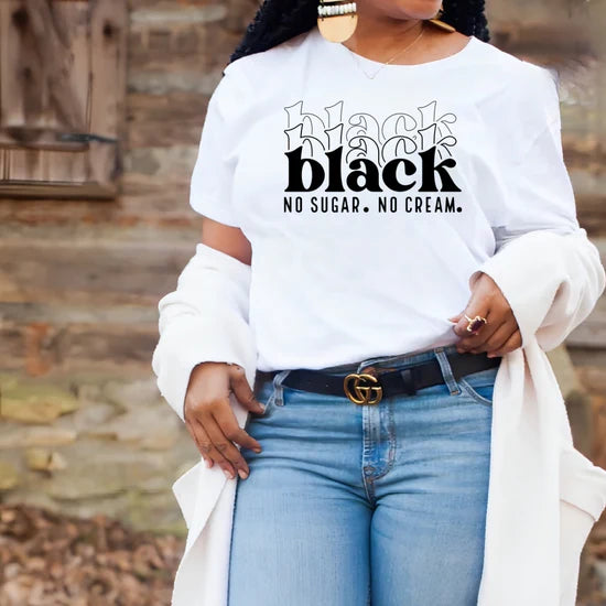 BLACK No Sugar. No Cream