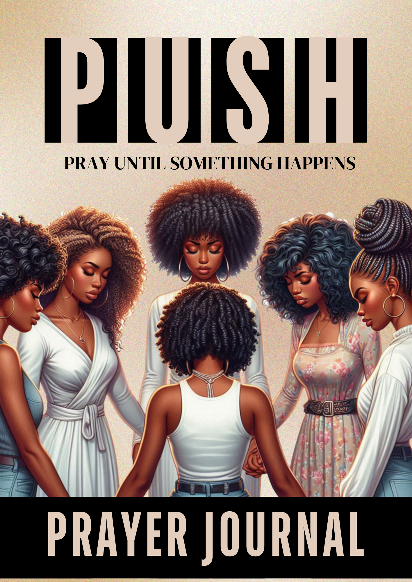 P.U.S.H. Pray Until Something Happens