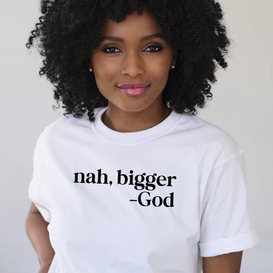 Nah, bigger - God