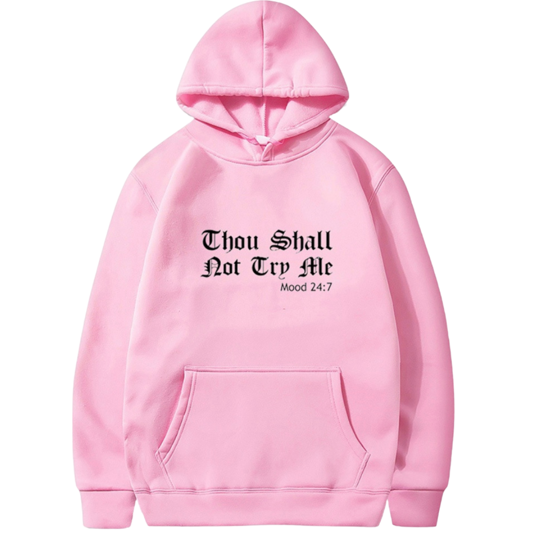 Thou Shall Not Try Me Mood 24:7