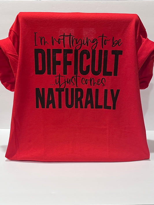 Not Trying to be Difficult